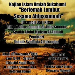 Kajian Islam Ilmiah Berlemah Lembut Sesama Ahlus Sunnah -Sukabumi-